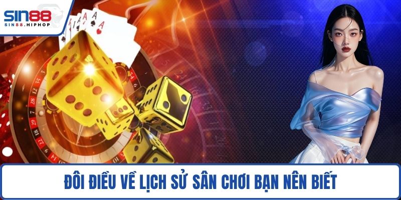 Đôi điều về lịch sử sân chơi bạn nên biết