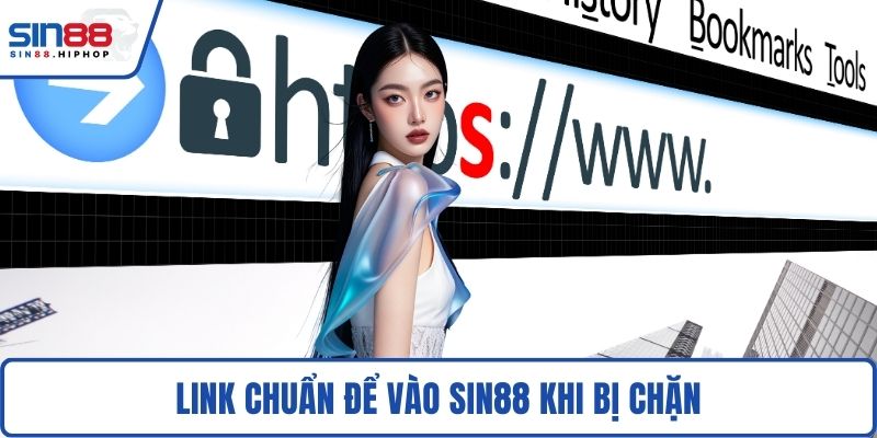Link chuẩn để vào SIN88 khi bị chặn