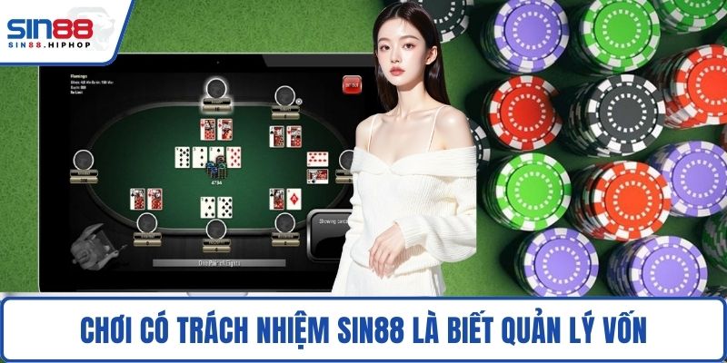 Chơi có trách nhiệm SIN88 là biết quản lý vốn