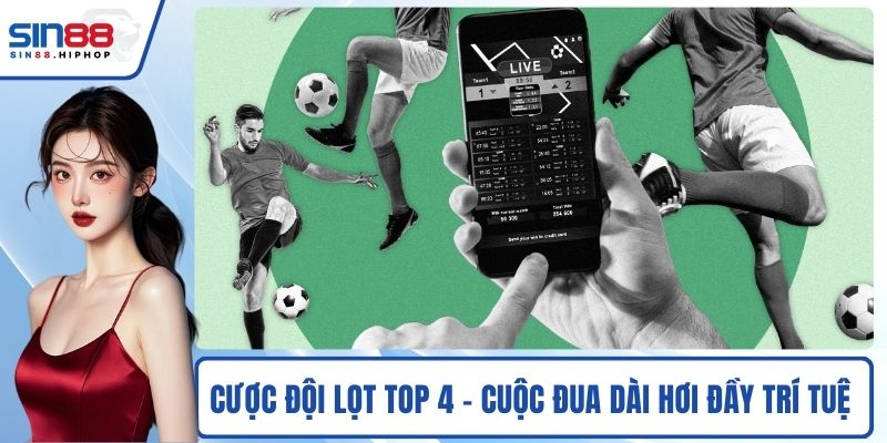 Cược đội lọt top 4
