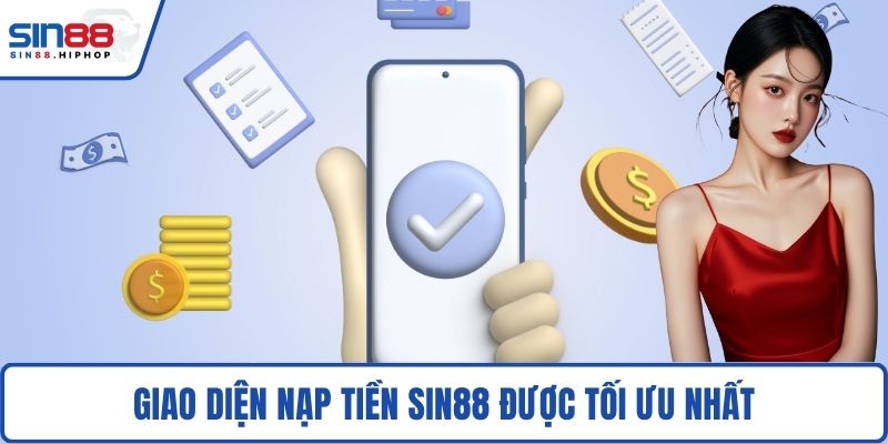 Giao diện nạp tiền SIN88 được tối ưu nhất
