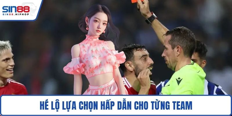 Hé lộ lựa chọn hấp dẫn cho từng team