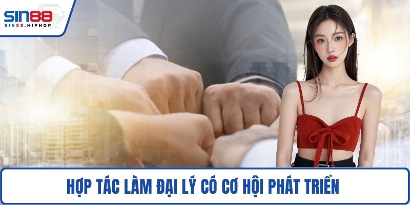 Hợp tác làm đại lý có cơ hội phát triển 