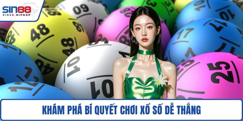 Khám phá bí quyết chơi xổ số dễ thắng