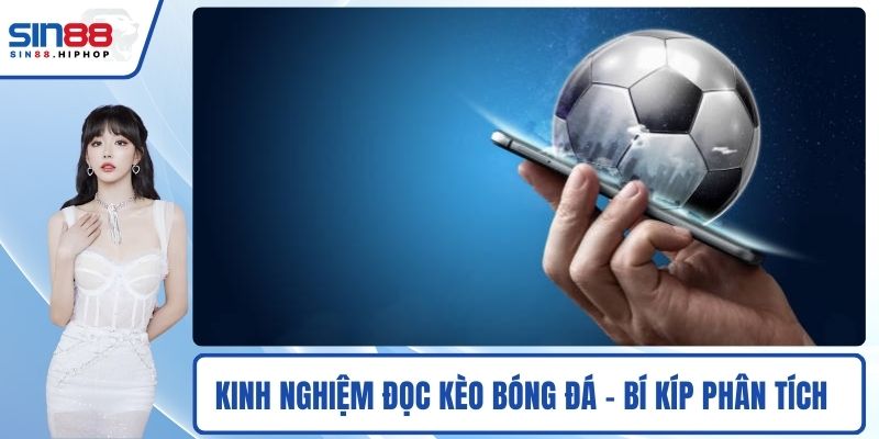 Kinh nghiệm đọc kèo bóng đá