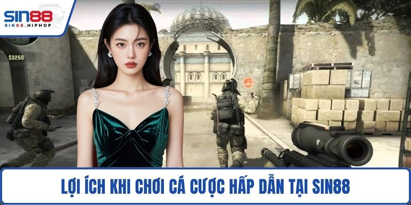 Lợi ích khi chơi cá cược hấp dẫn tại SIN88