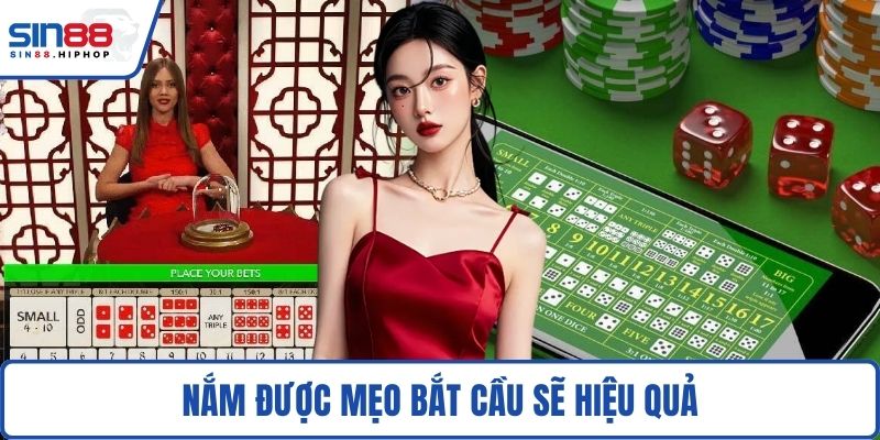 Nắm được mẹo bắt cầu sẽ hiệu quả
