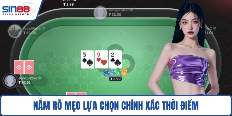 Nắm rõ mẹo lựa chọn chính xác thời điểm