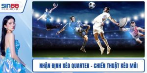 Nhận Định Kèo Quarter
