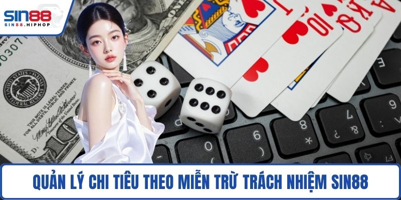 Quản lý chi tiêu theo miễn trừ trách nhiệm SIN88