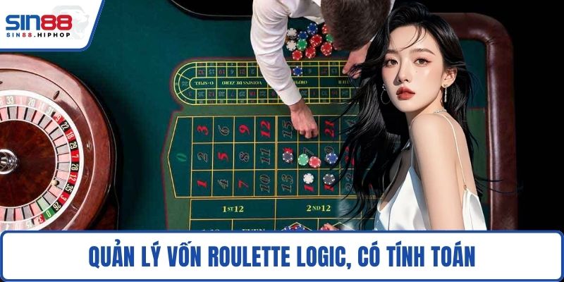 Quản lý vốn Roulette logic, có tính toán