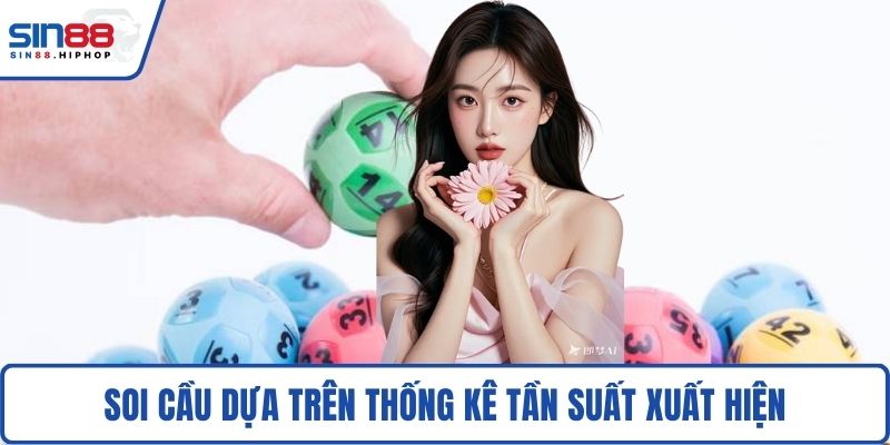 Soi cầu dựa trên thống kê tần suất xuất hiện