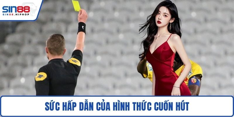 Sức hấp dẫn của hình thức cuốn hút